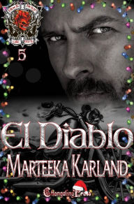 Title: El Diablo (Black Reign MC 5), Author: Marteeka Karland