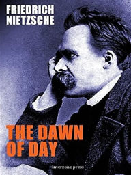 Title: The Dawn of Day, Author: Friedrich Nietzsche
