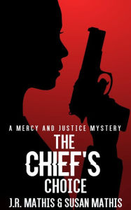 Title: The Chief's Choice, Author: J. R. Mathis