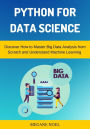 Python for Data Science: Discover How to Master Big Data Analysis from Scratch and Understand Machine Learning & Applied Artificial Intelligence