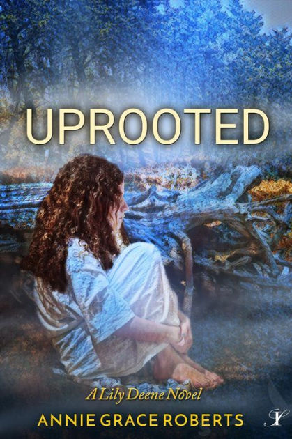 Uprooted: A Novel