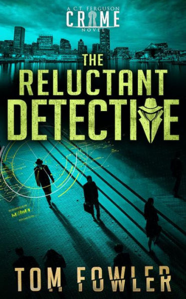 The Reluctant Detective: A C.T. Ferguson Private Investigator Mystery