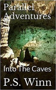 Title: Parallel Adventures - Into The Caves, Author: P. S. Winn