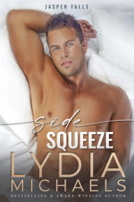 Title: Side Squeeze: Small Town Romance, Author: Lydia Michaels