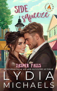 Title: Side Squeeze: Small Town Romance, Author: Lydia Michaels