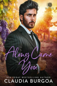 Title: Along Came You, Author: Claudia Burgoa