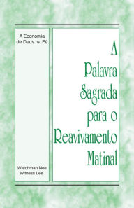 Title: A Palavra Sagrada para o Reavivamento Matinal - A Economia de Deus na Fé, Author: Witness Lee