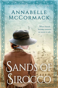 Title: Sands of Sirocco: A Novel of WWI, Author: Annabelle Mccormack