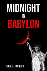 Title: Midnight In Babylon, Author: John B. Jacques