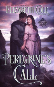 Title: Peregrine's Call: A Medieval Romance, Author: Elizabeth Cole