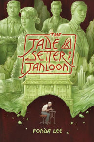 The Jade Setter of Janloon (Green Bone Saga)