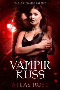 Title: Vampir Kuss, Author: Atlas Rose