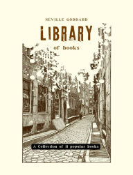Title: Neville Goddard's Library Of Books: A Collection of 11 popular books, Author: Anna Back