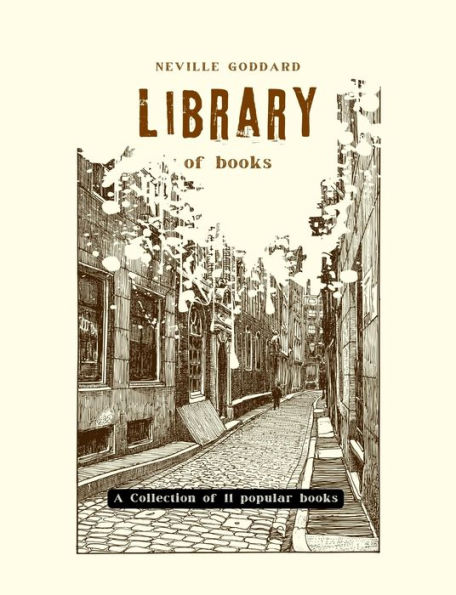 Neville Goddard's Library Of Books: A Collection of 11 popular books