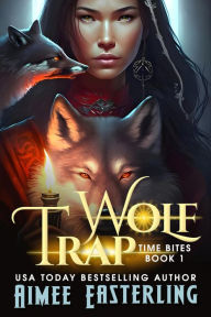 Title: Wolf Trap: Werewolf Romantic Urban Fantasy, Author: Aimee Easterling