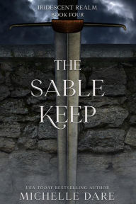 Title: The Sable Keep, Author: Michelle Dare