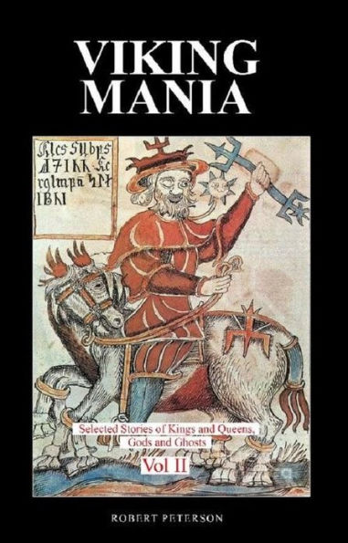 Viking Mania, Vol. II: Selected Stories of Kings & Queens, Gods & Ghosts