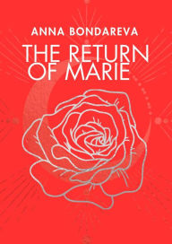 Title: The Return of Marie: Book One, Author: Anna Bondareva