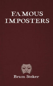 Title: Famous Imposters Illustrated, Author: Bram Stoker