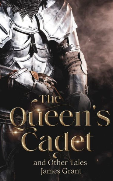 The Queens's Cadet and Other Tales: A Collection of Short Stories