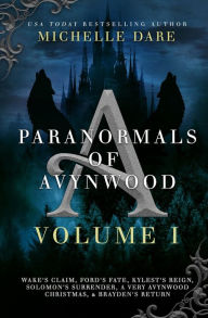 Title: Paranormals of Avynwood: Volume I, Author: Michelle Dare