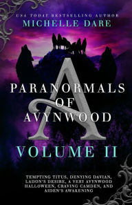 Title: Paranormals of Avynwood: Volume II, Author: Michelle Dare