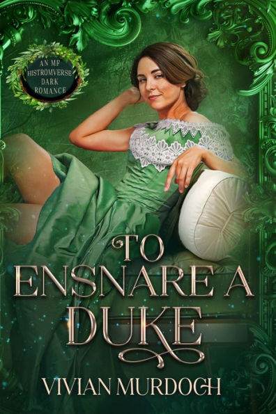 To Ensnare a Duke: An Mf HistromVerse Dark Romance