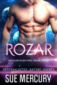Title: Rozar: Vaxxlian Alien Mail Order Brides #1 (Intergalactic Dating Agency), Author: Sue Mercury