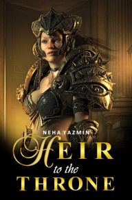 Title: Heir to the Throne, Author: Neha Yazmin