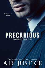 Title: PRECARIOUS: Warning: Part One, Author: A. D. Justice