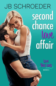 Title: Second Chance Love Affair: Contemporary Romance with a Twist, Author: Jb Schroeder