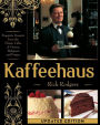 Kaffeehaus: Exquisite Desserts from the Classic Cafes of Vienna, Budapest, and Prague
