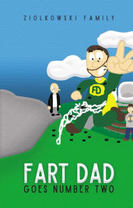Title: Fart Dad Goes Number Two: The Case of the Web of Words, Author: Ziolkowski Family