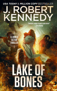 Title: Lake of Bones, Author: J. Robert Kennedy