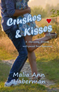 Title: Crushes & Kisses, Author: Malia Ann Haberman