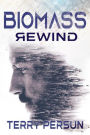 Biomass: Rewind