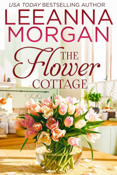 The Flower Cottage: A Sweet Small Town Romance