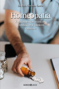 Title: Homeopatia Volumen2: Fundamentos teoricos, cientificos y clinicos, Author: Raul Gandara Garcia