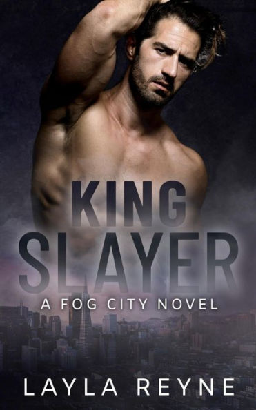 King Slayer: A Fog City Novel