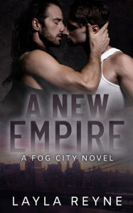 Title: A New Empire: A Fog City Novel, Author: Layla Reyne