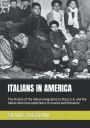 Italians in America: The history of the Italian emigration to the U.S.A. and the Italian-American experience in movies and literature