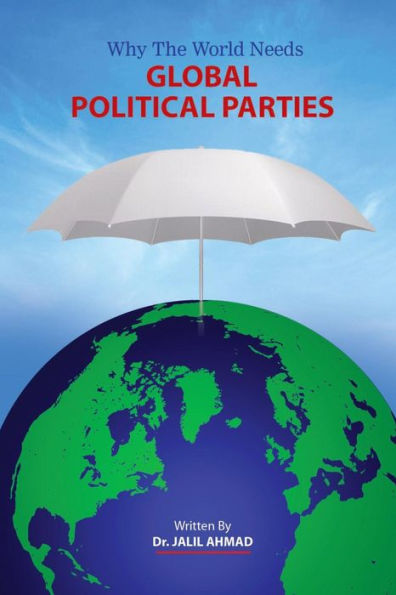 Why the World Needs Global Political Parties