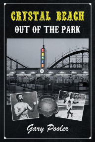Title: Crystal Beach: Out of the Park, Author: Gary Pooler