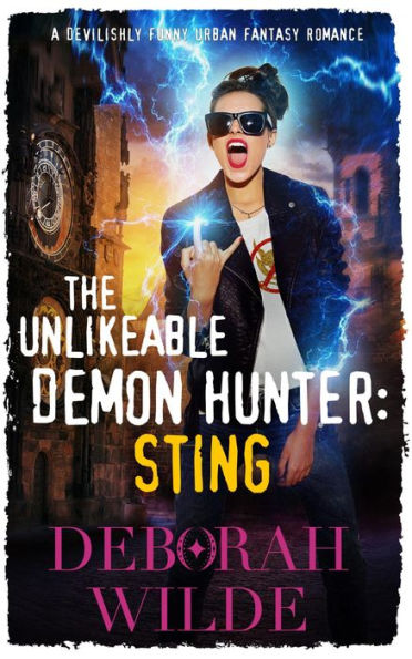 The Unlikeable Demon Hunter: Sting: A Devilishly Funny Urban Fantasy Romance