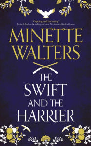 Title: The Swift and the Harrier, Author: Minette Walters