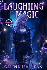 Title: Laughing at Magic: Quirky British Urban Fantasy, Author: Celine Jeanjean
