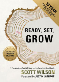 Title: Ready, Set, Grow: 3 Conversations That Will Bring Lasting Growth to Your Church, Author: Scott Wilson