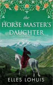 Title: The Horse Master's Daughter: A Novel, Author: Elles Lohuis