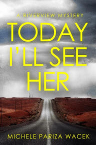 Title: Today I'll See Her, Author: Michele PW (Pariza Wacek)