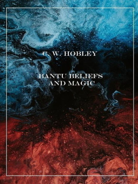 Bantu Beliefs and Magic